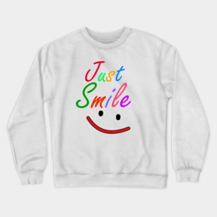 just smile Crewneck Sweatshirt